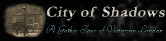 City of Shadows: a gothic tour of Victorian London